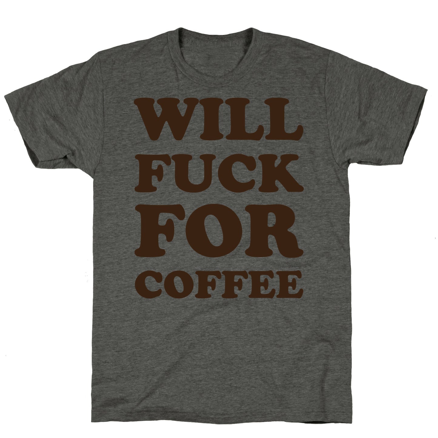 Will Fuck For Coffee Unisex Triblend Tee