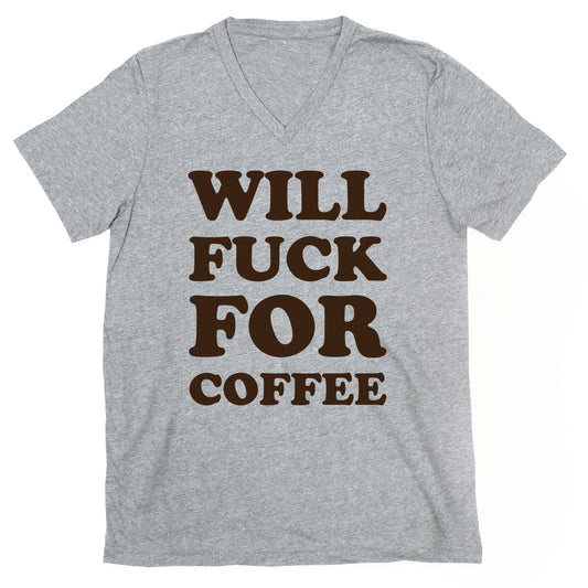 Will Fuck For Coffee V-Neck