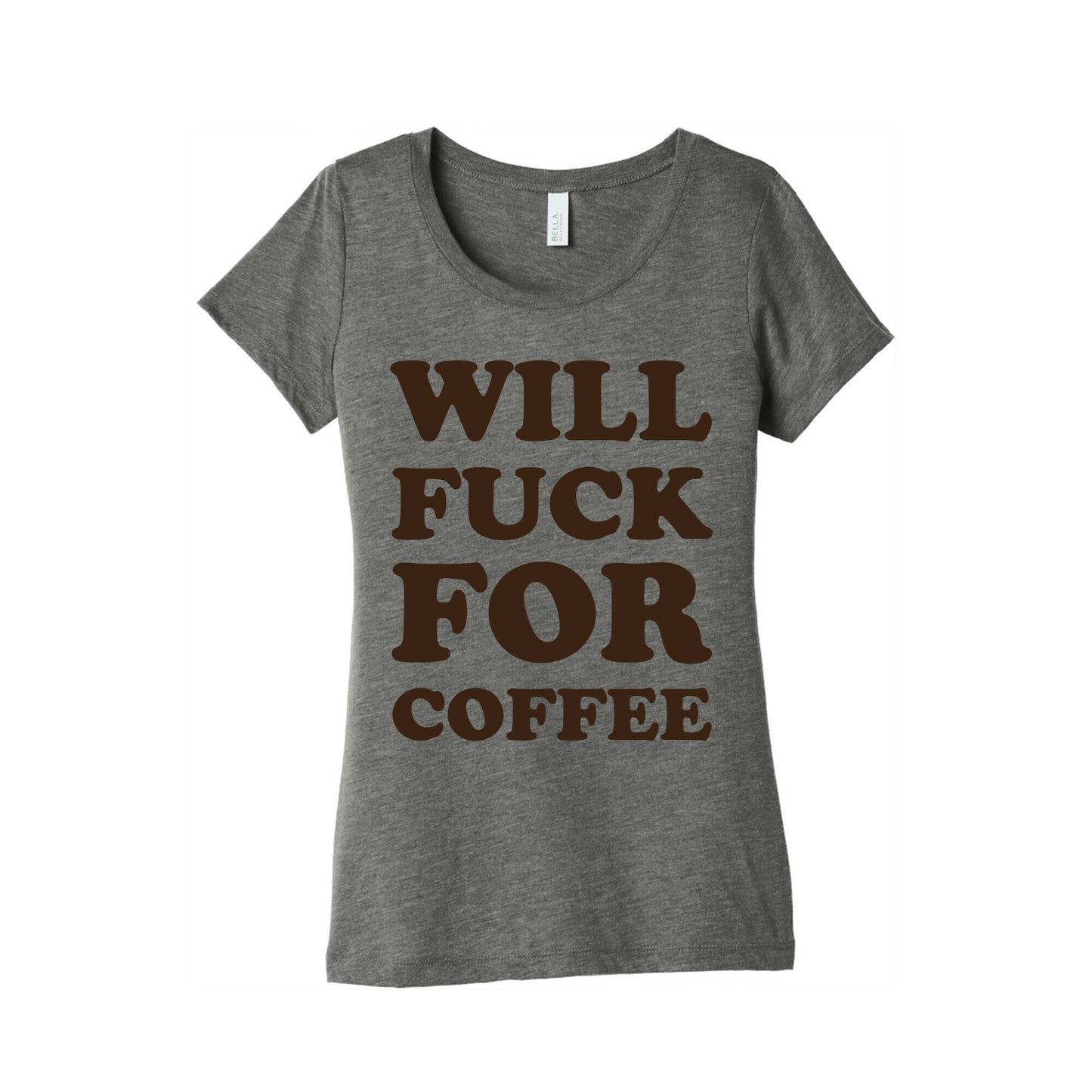 Will Fuck For Coffee Women's Triblend Tee