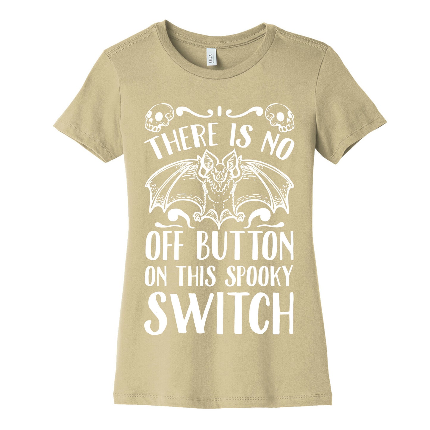 There Is No Off Button on This Spooky Switch Women's Cotton Tee