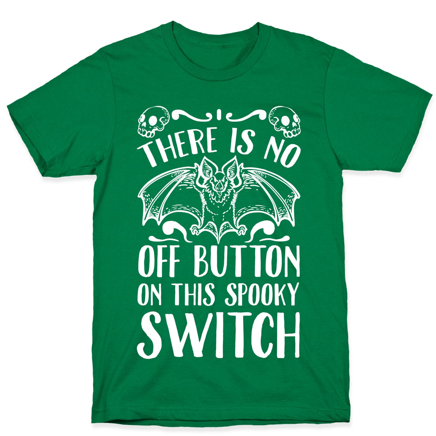 There Is No Off Button on This Spooky Switch T-Shirt