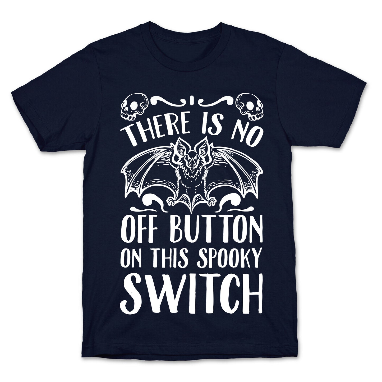 There Is No Off Button on This Spooky Switch T-Shirt