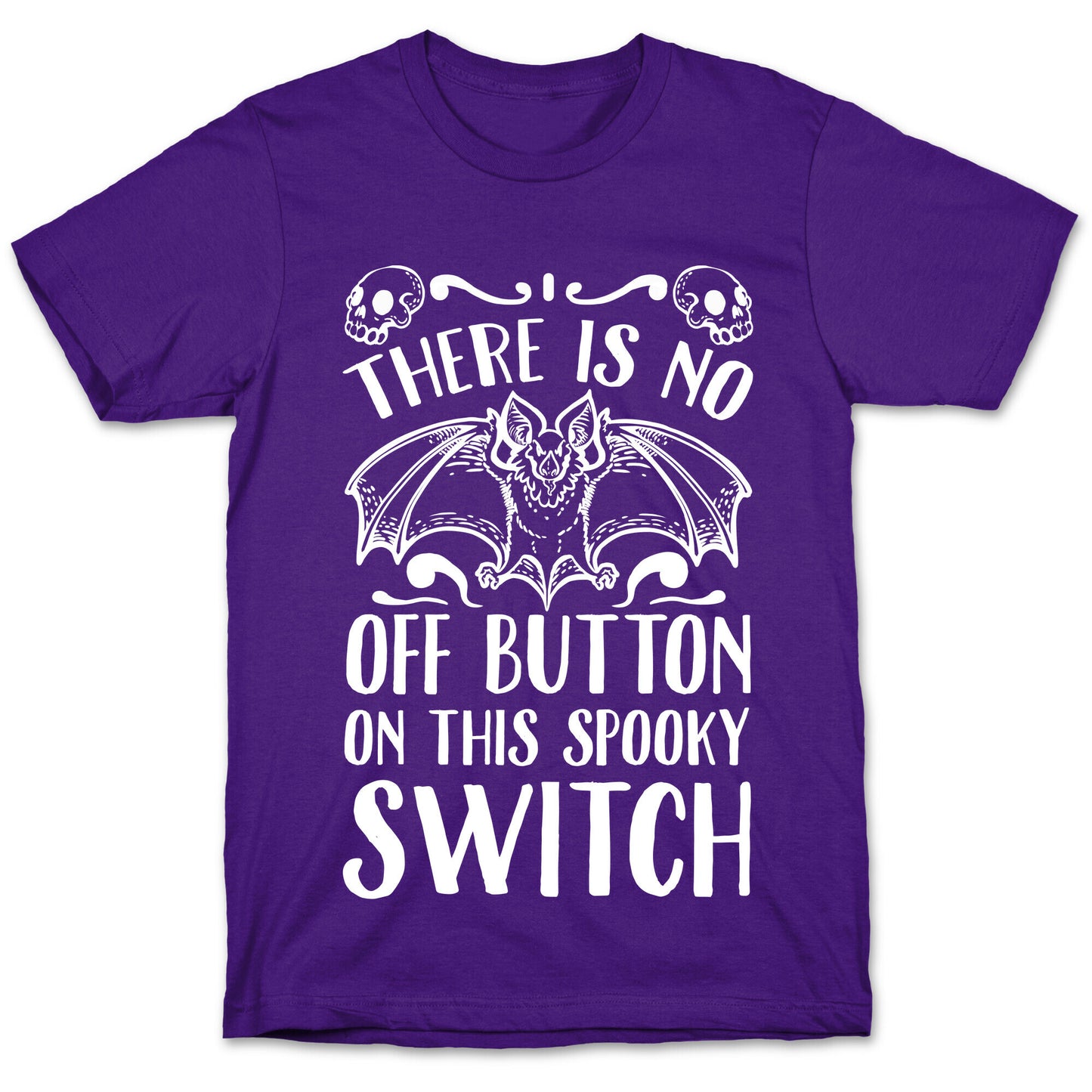 There Is No Off Button on This Spooky Switch T-Shirt