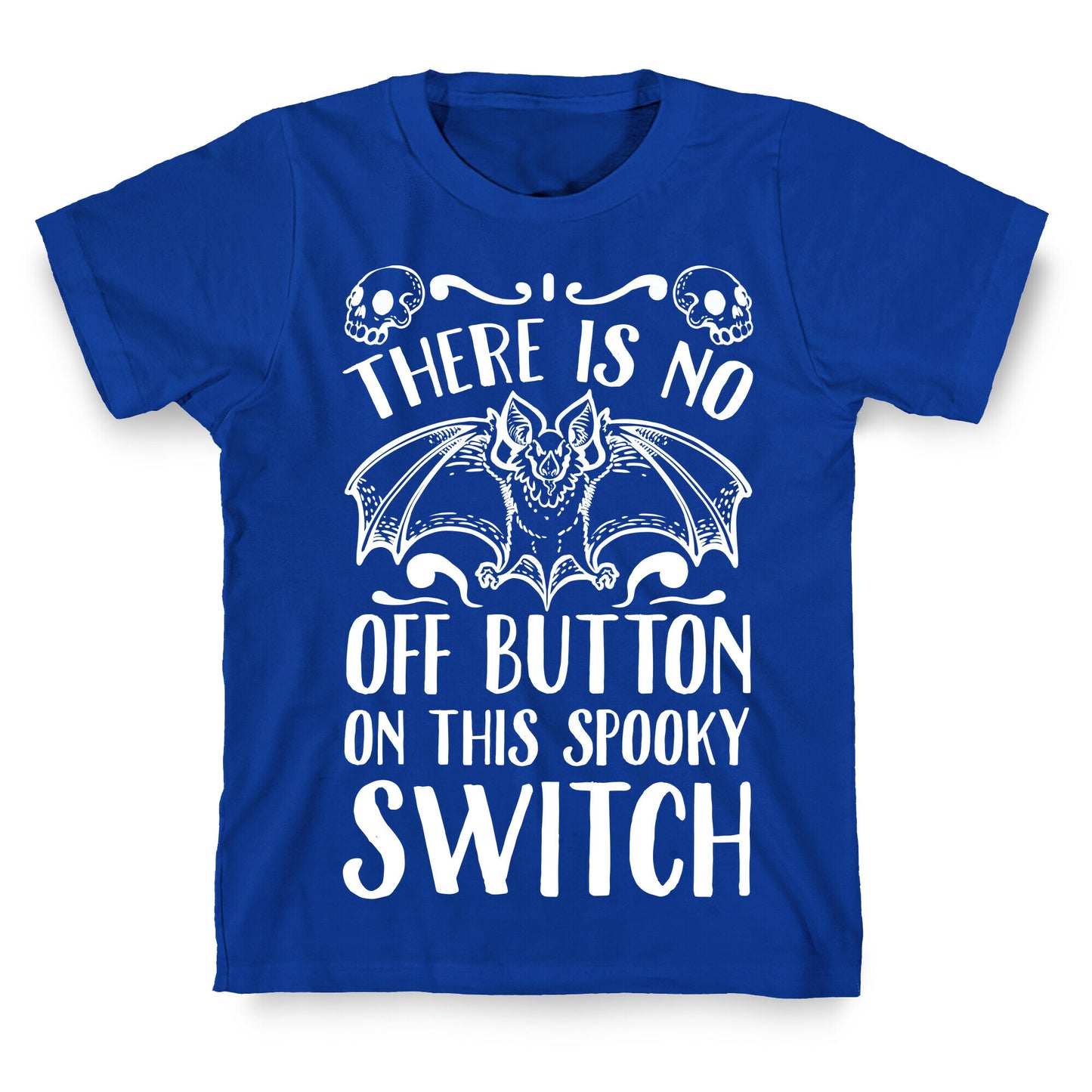 There Is No Off Button on This Spooky Switch T-Shirt