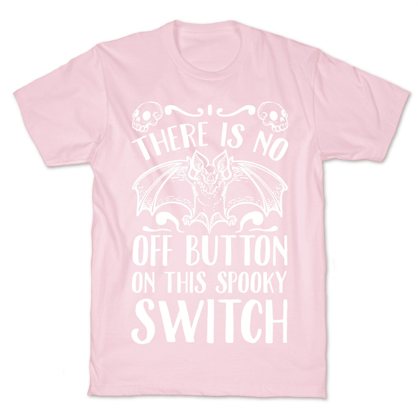 There Is No Off Button on This Spooky Switch T-Shirt