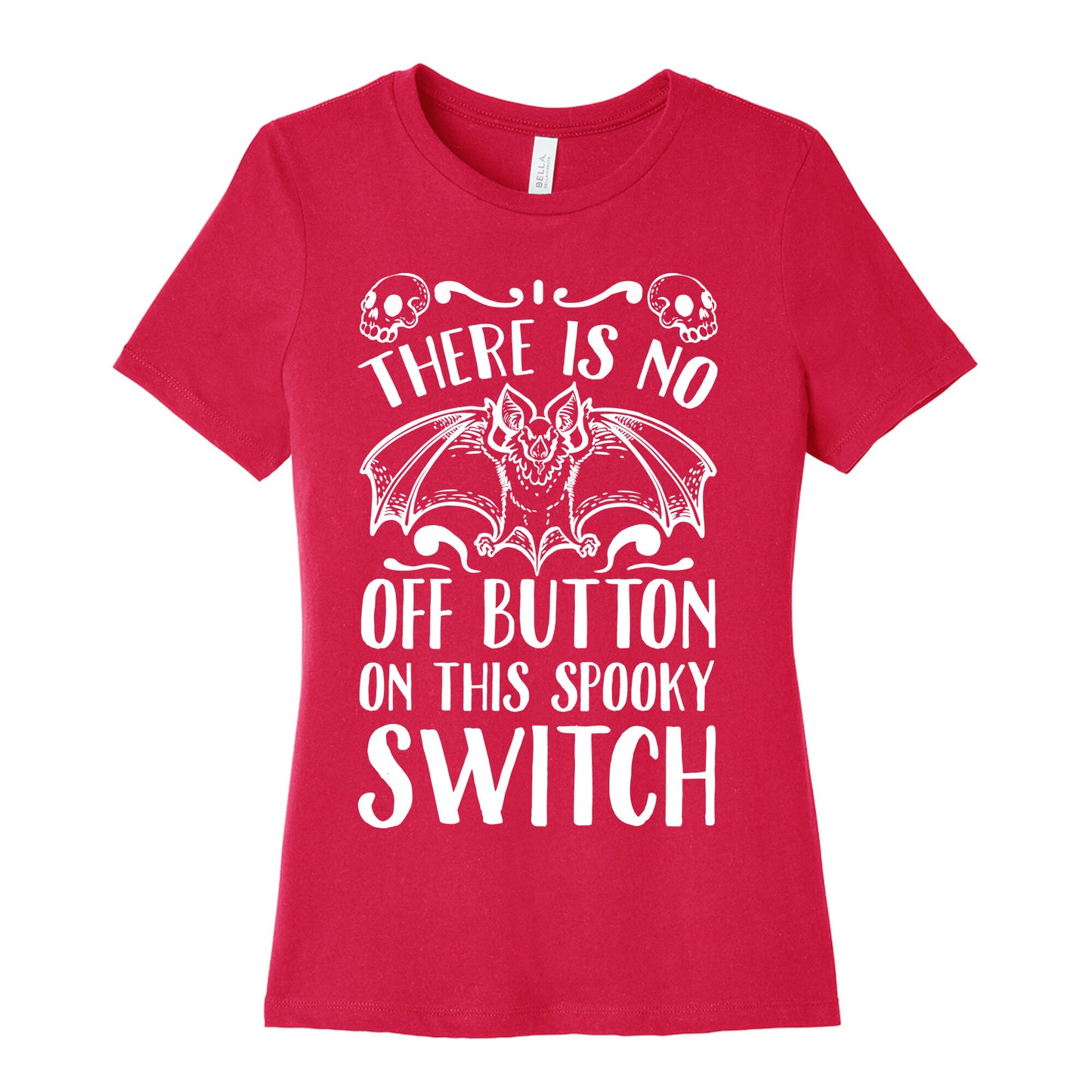 There Is No Off Button on This Spooky Switch Women's Cotton Tee