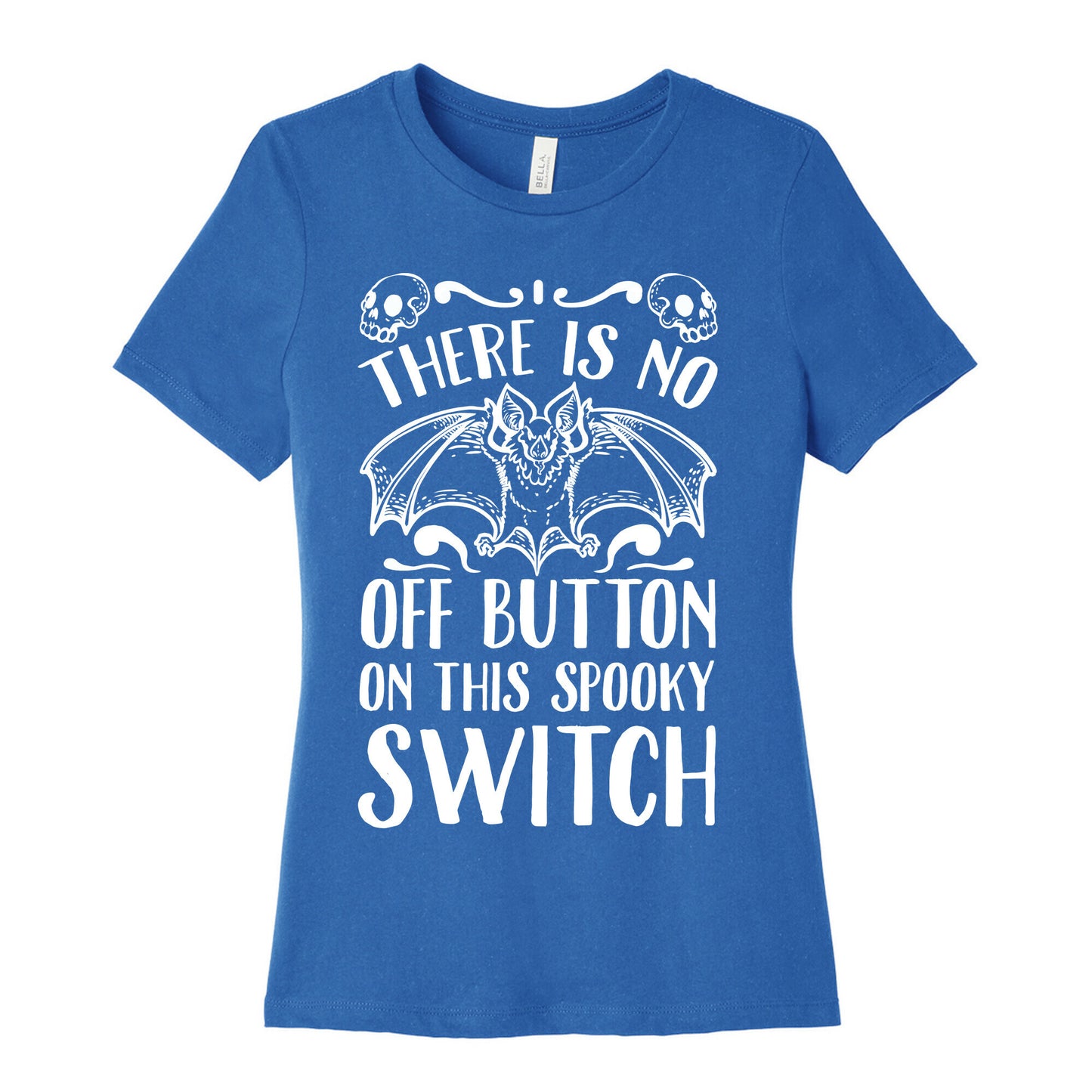 There Is No Off Button on This Spooky Switch Women's Cotton Tee