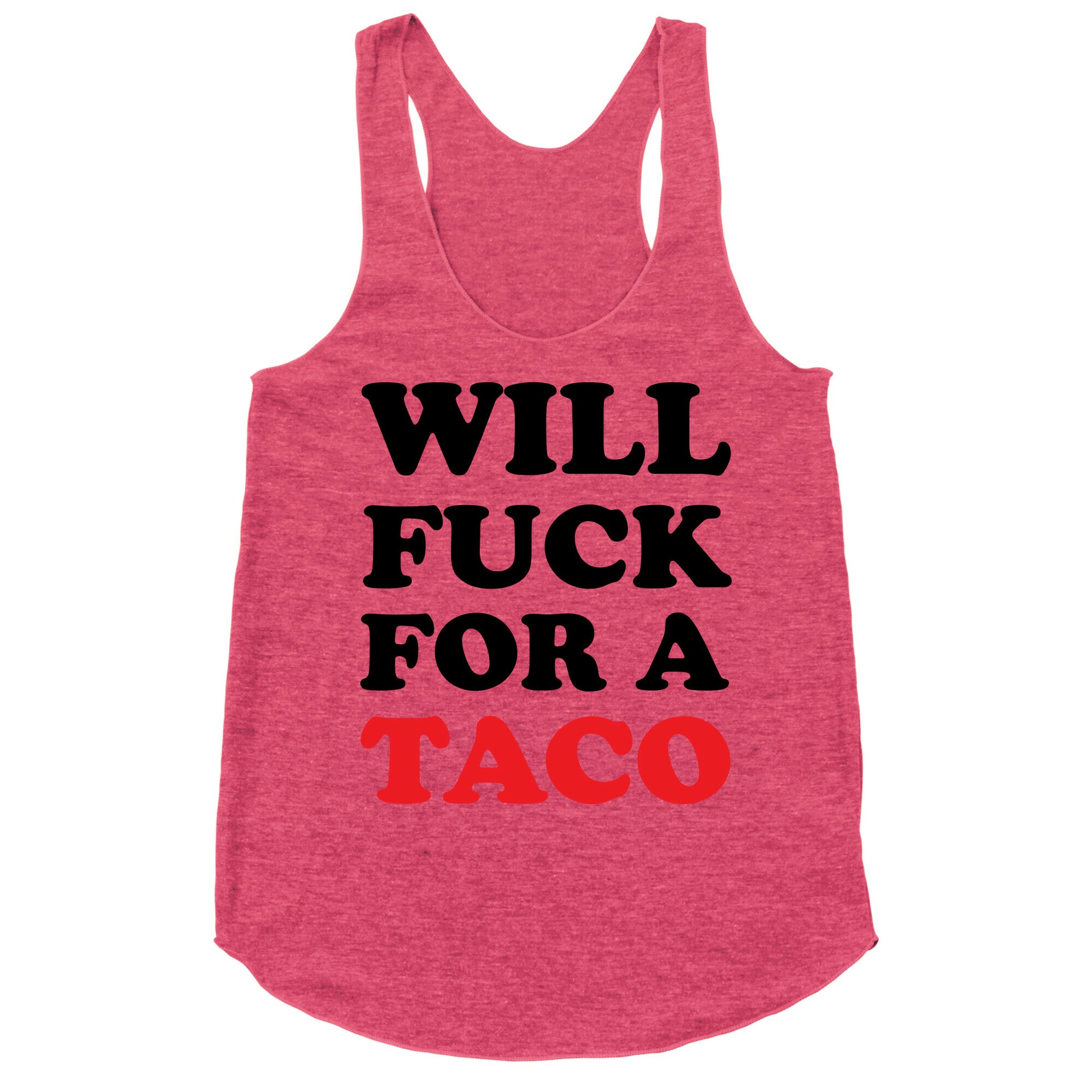 Will Fuck For A Taco Racerback Tank