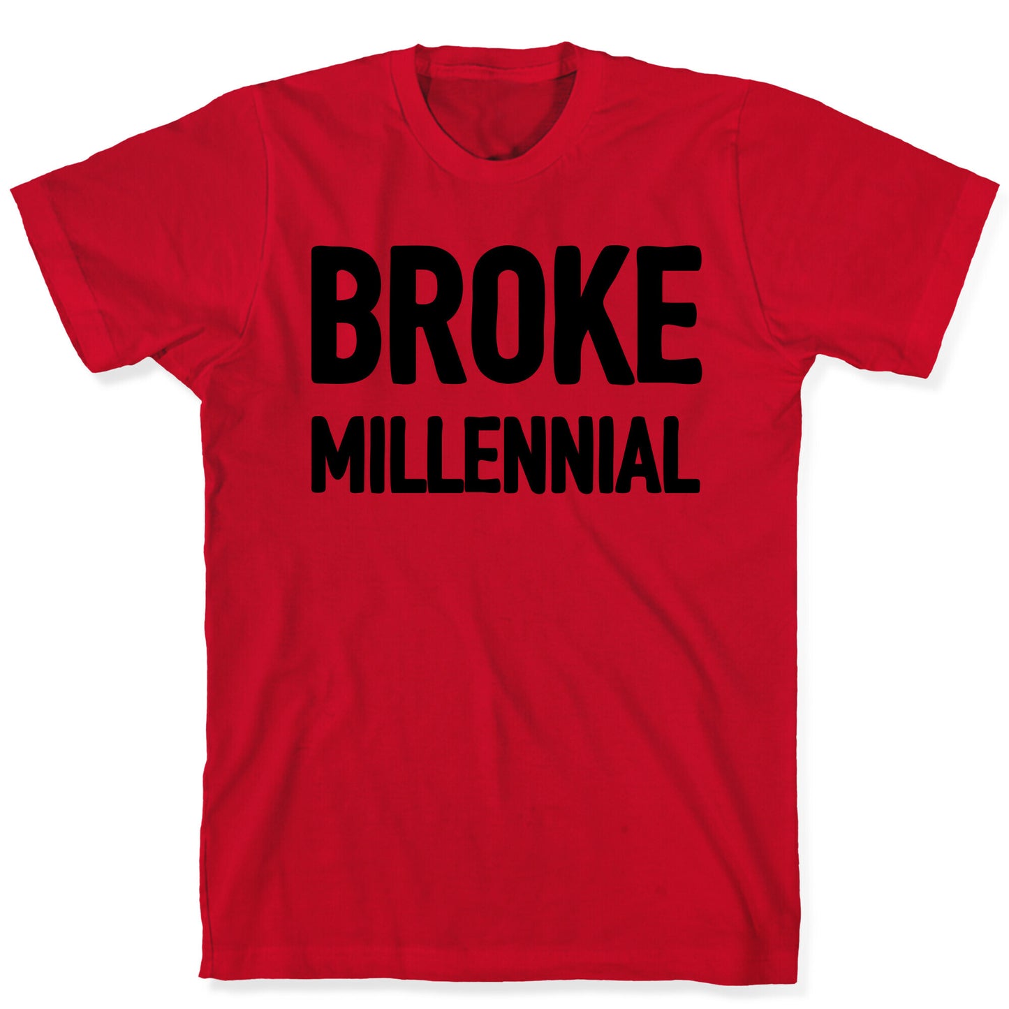 Broke Millennial T-Shirt