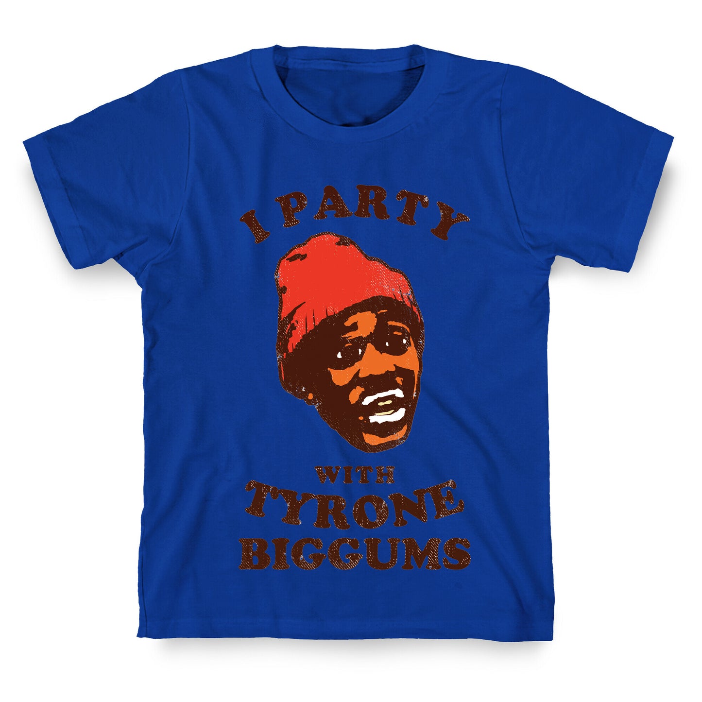 I Party with Tyrone Biggums (vintage) T-Shirt