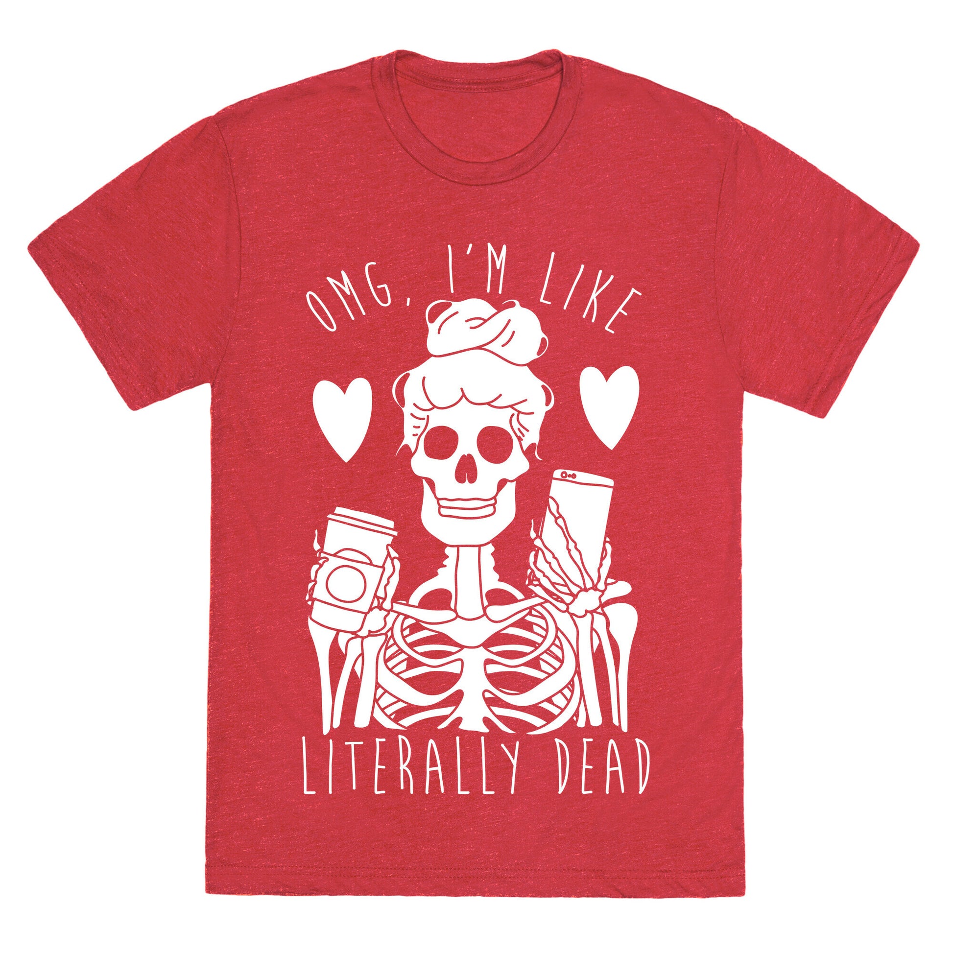Omg I'm Like Literally Dead Unisex Triblend Tee