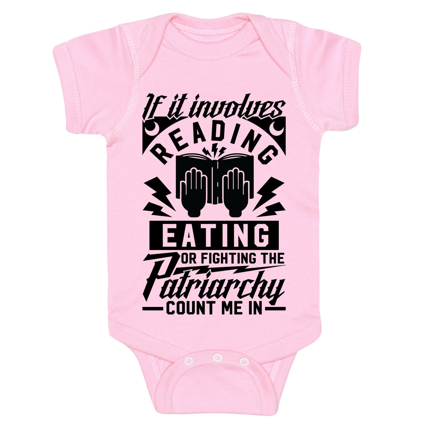 If It Involves Reading Eating or Fighting the Patriarchy Baby One Piece