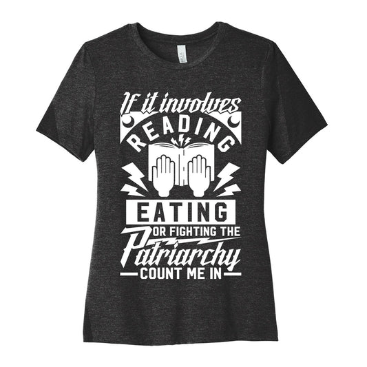 If It Involves Reading Eating or Fighting the Patriarchy Women's Cotton Tee