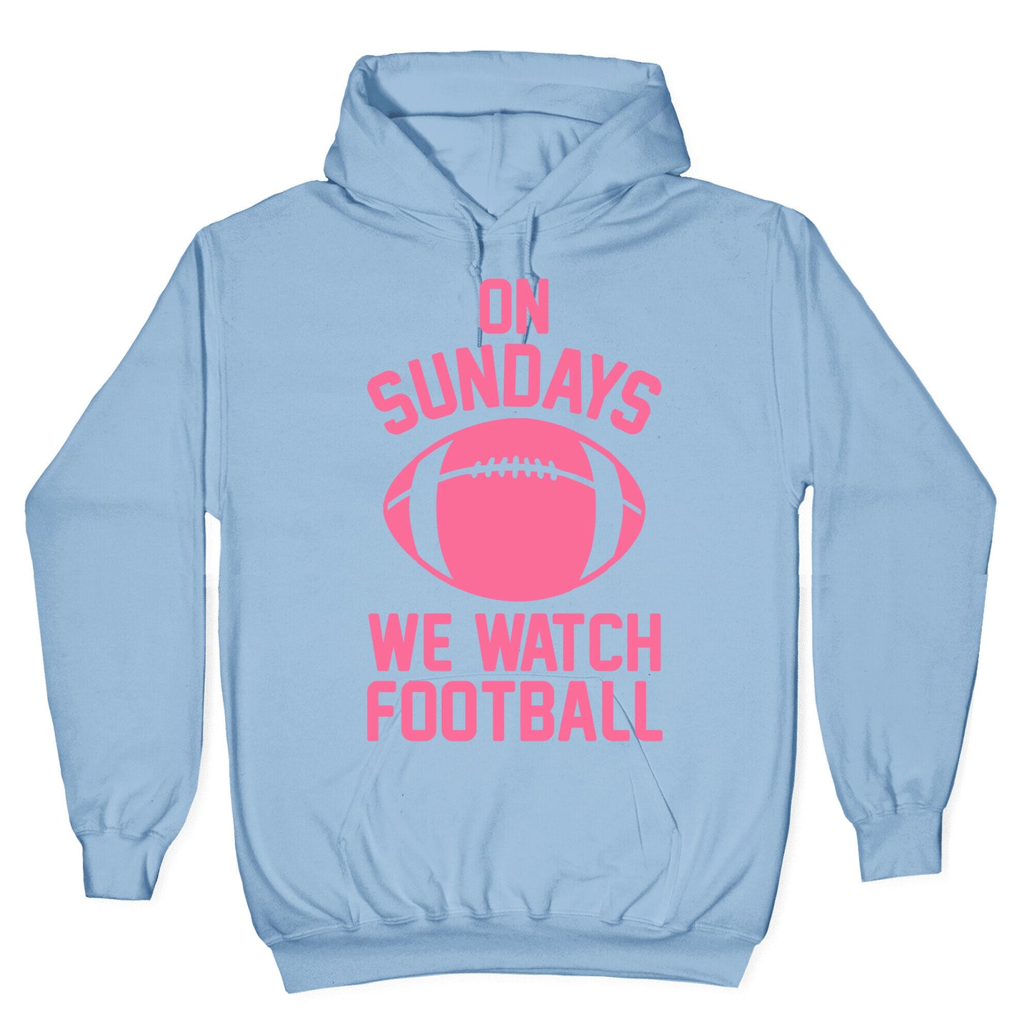 On Sundays We Watch Football Hoodie