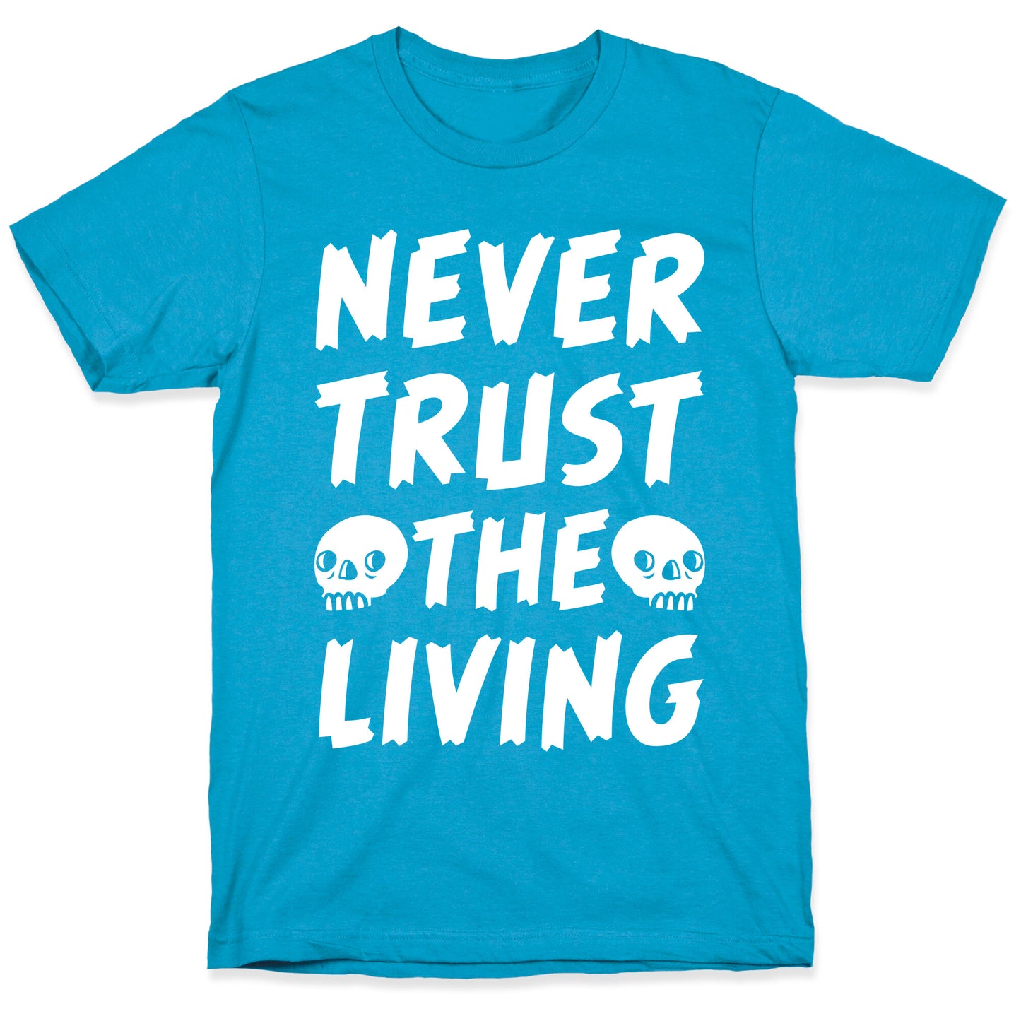 Never Trust The Living Unisex Triblend Tee