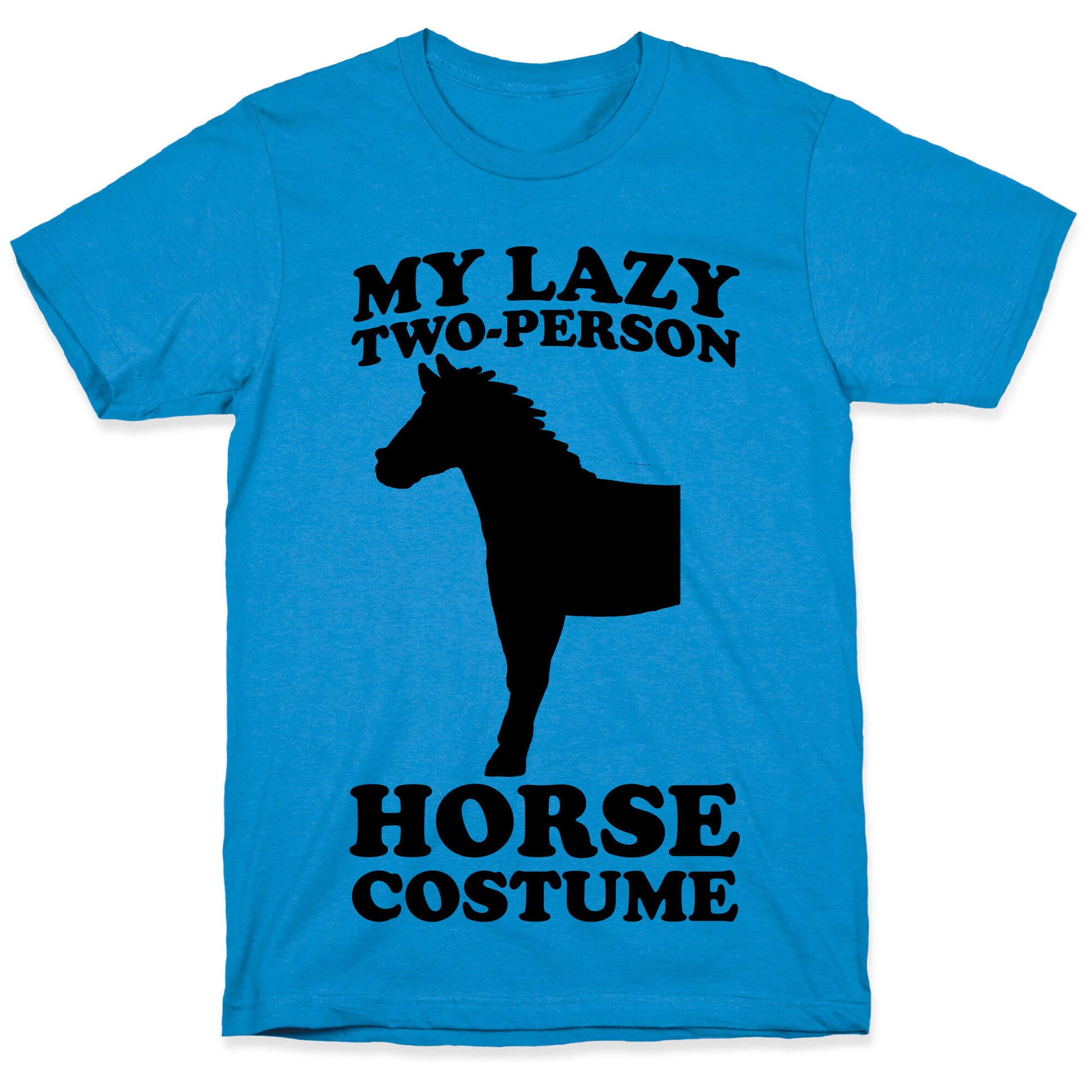 My Lazy Two-Person Horse Costume (head) T-Shirt