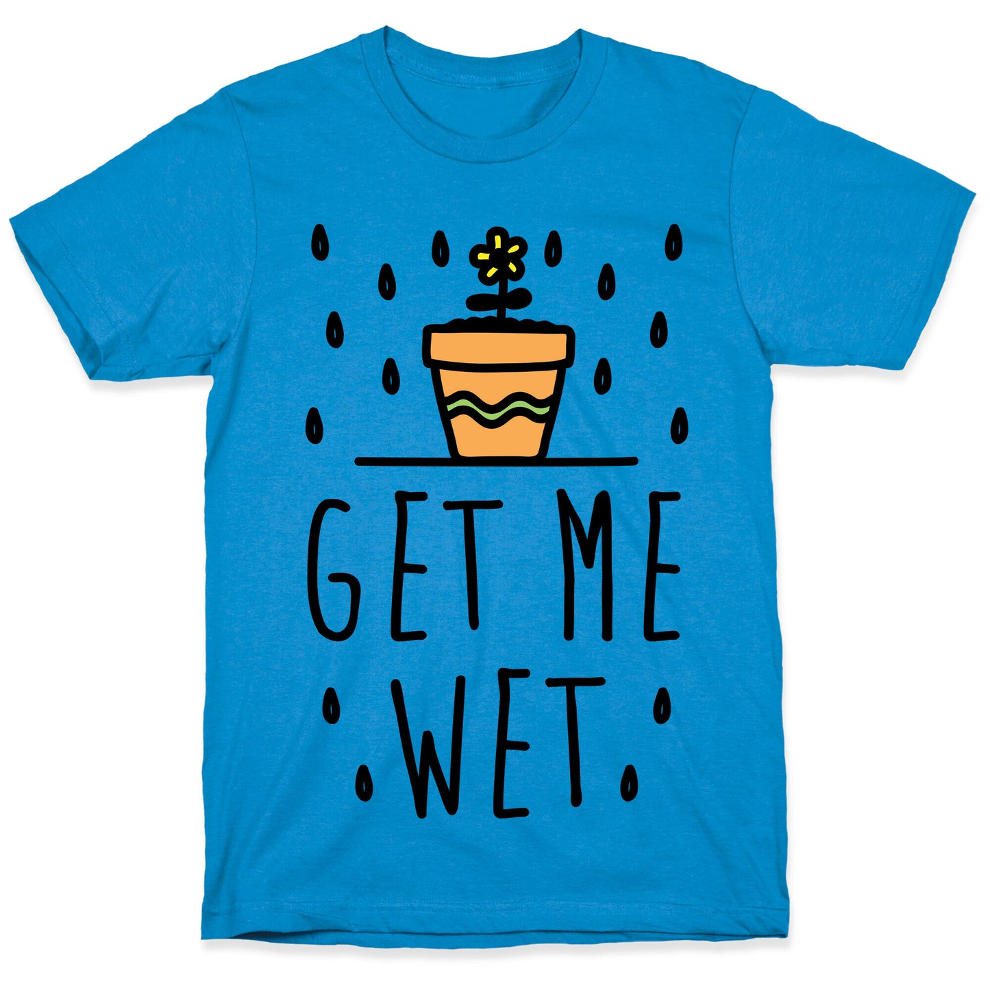 Get Me Wet T-Shirt