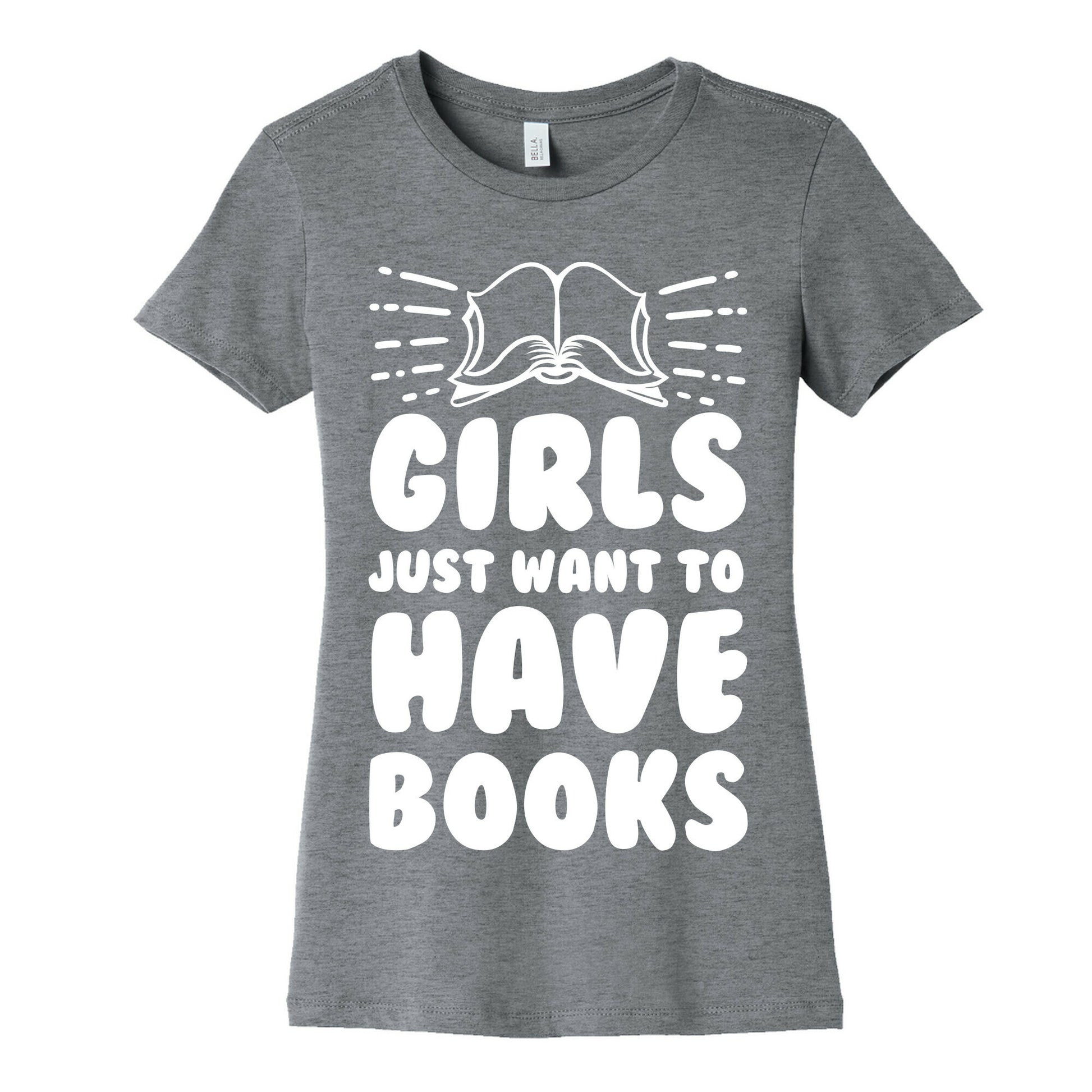 Girls Just Want to Have Books Women's Cotton Tee