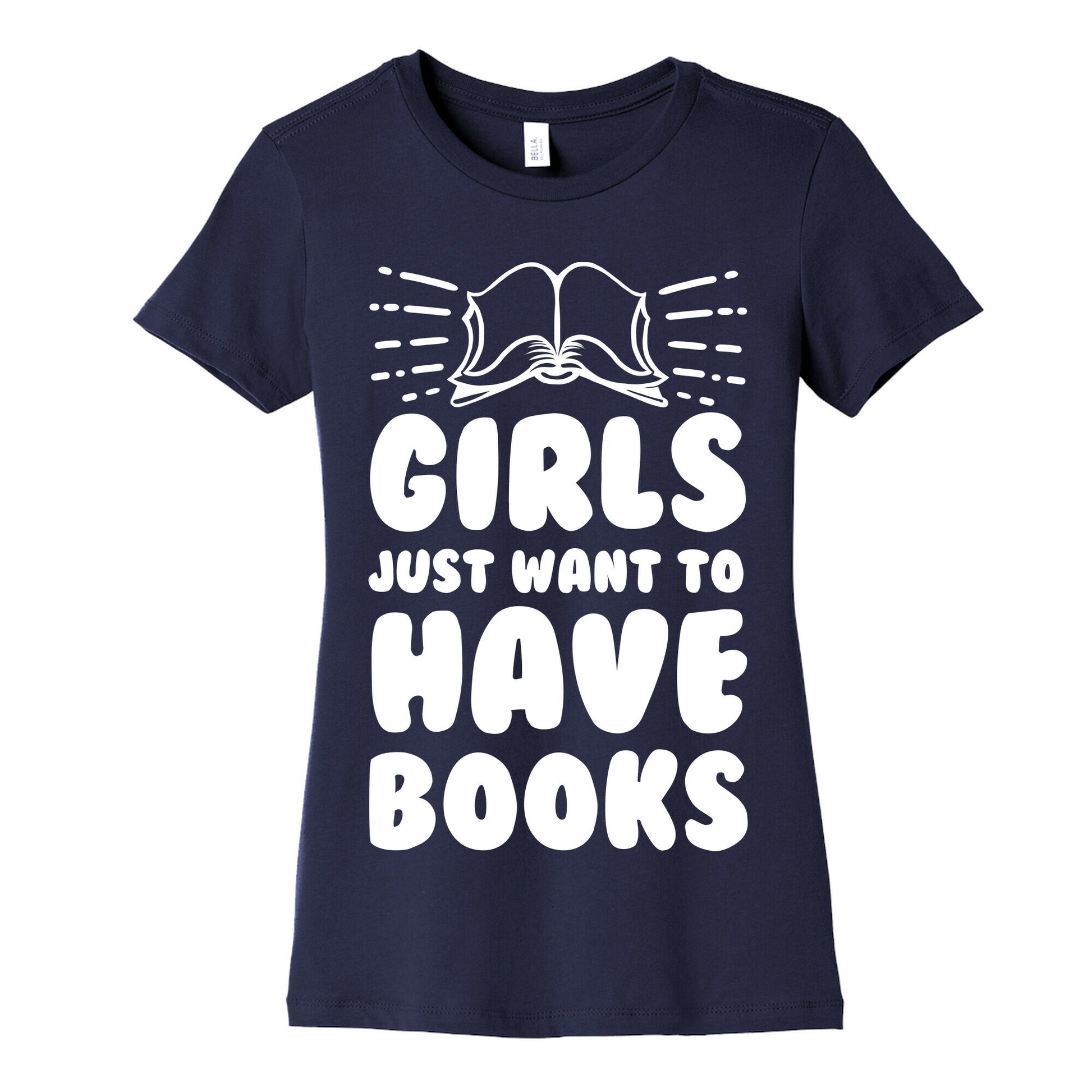 Girls Just Want to Have Books Women's Cotton Tee