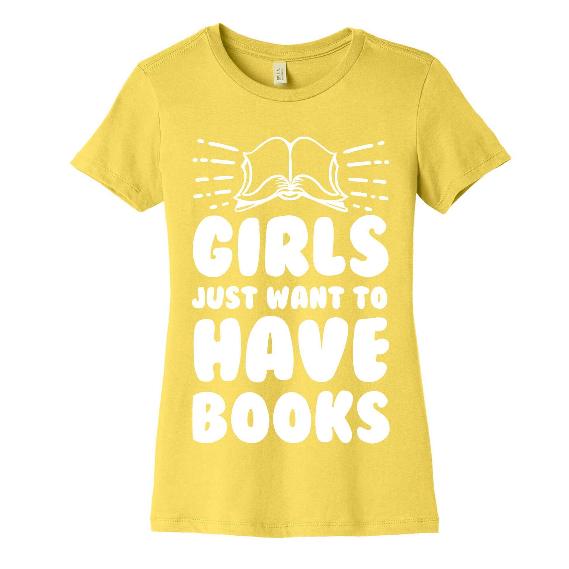 Girls Just Want to Have Books Women's Cotton Tee