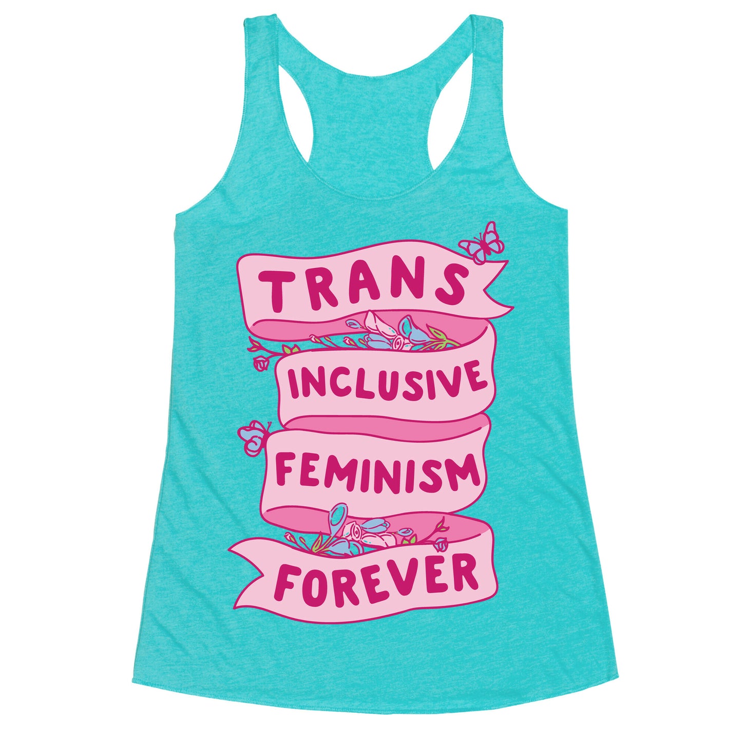 Trans Inclusive Feminism Forever Racerback Tank