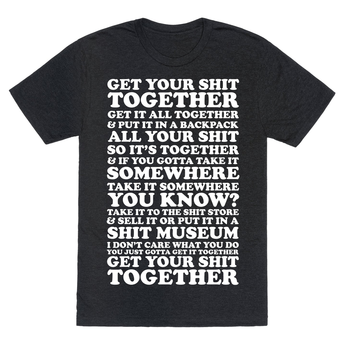 Get Your Shit Together Unisex Triblend Tee