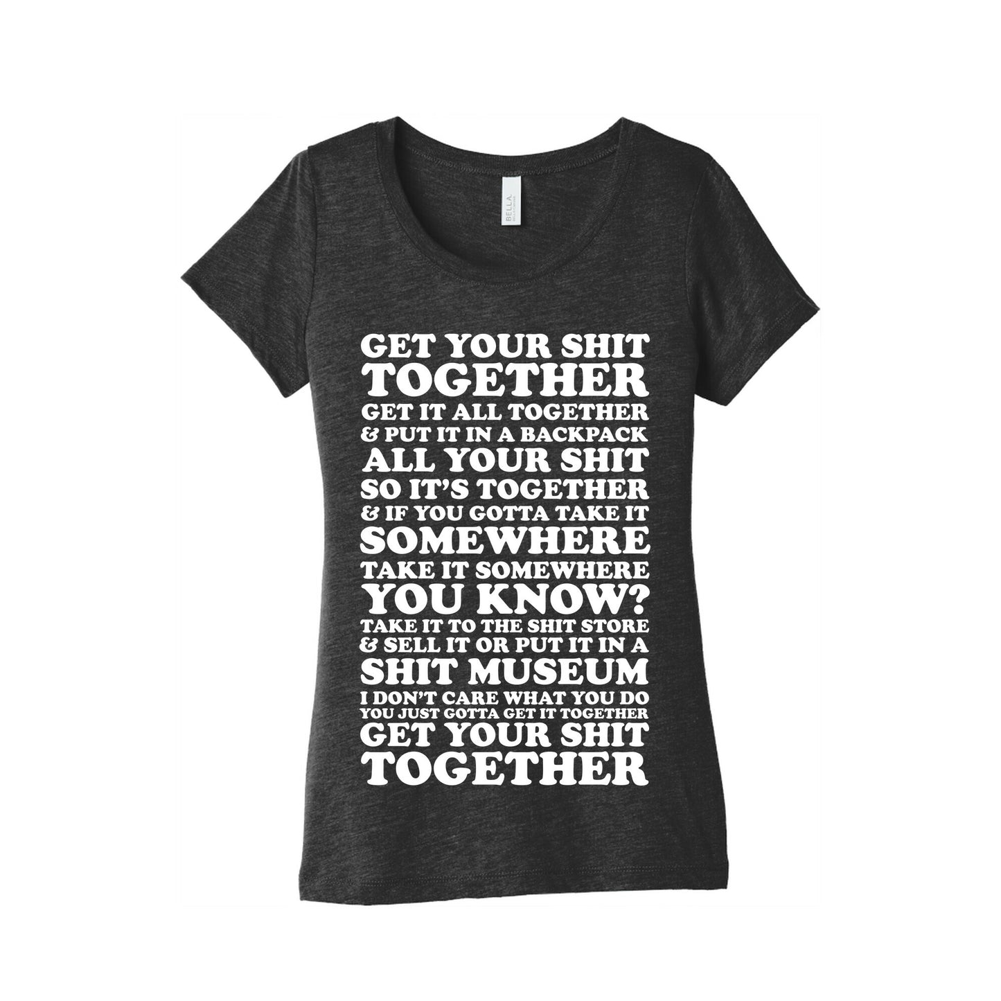 Get Your Shit Together Women's Triblend Tee