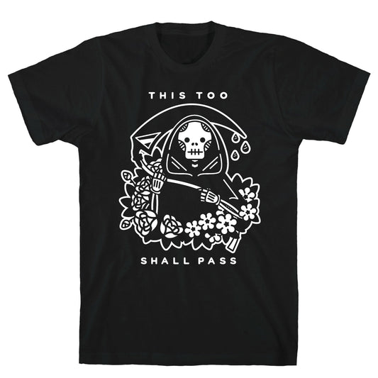 This Too Shall Pass T-Shirt