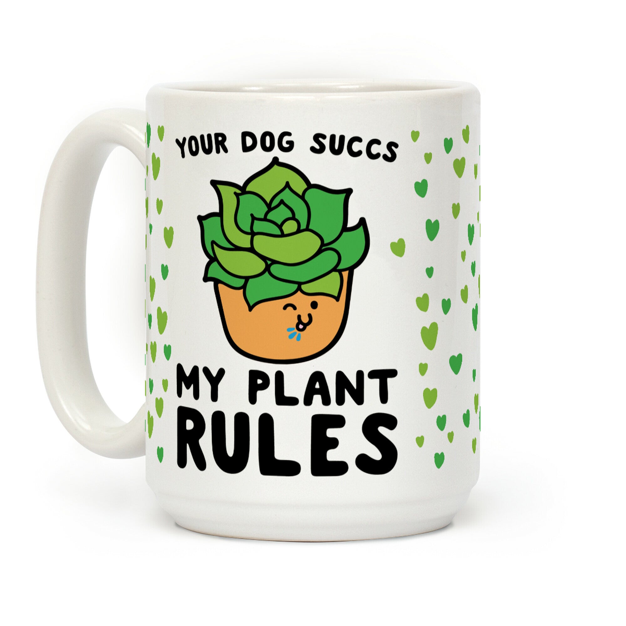 Your Dog Succs My Plant Rules Coffee Mug