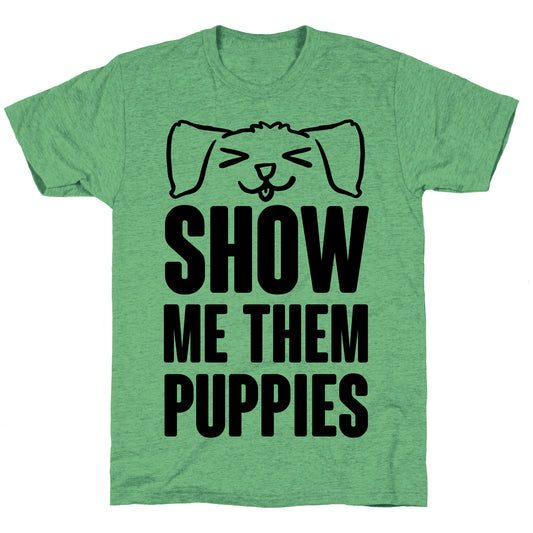 Show Me Them Puppies Unisex Triblend Tee