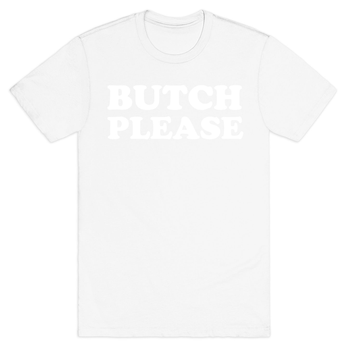 Butch Please T-Shirt