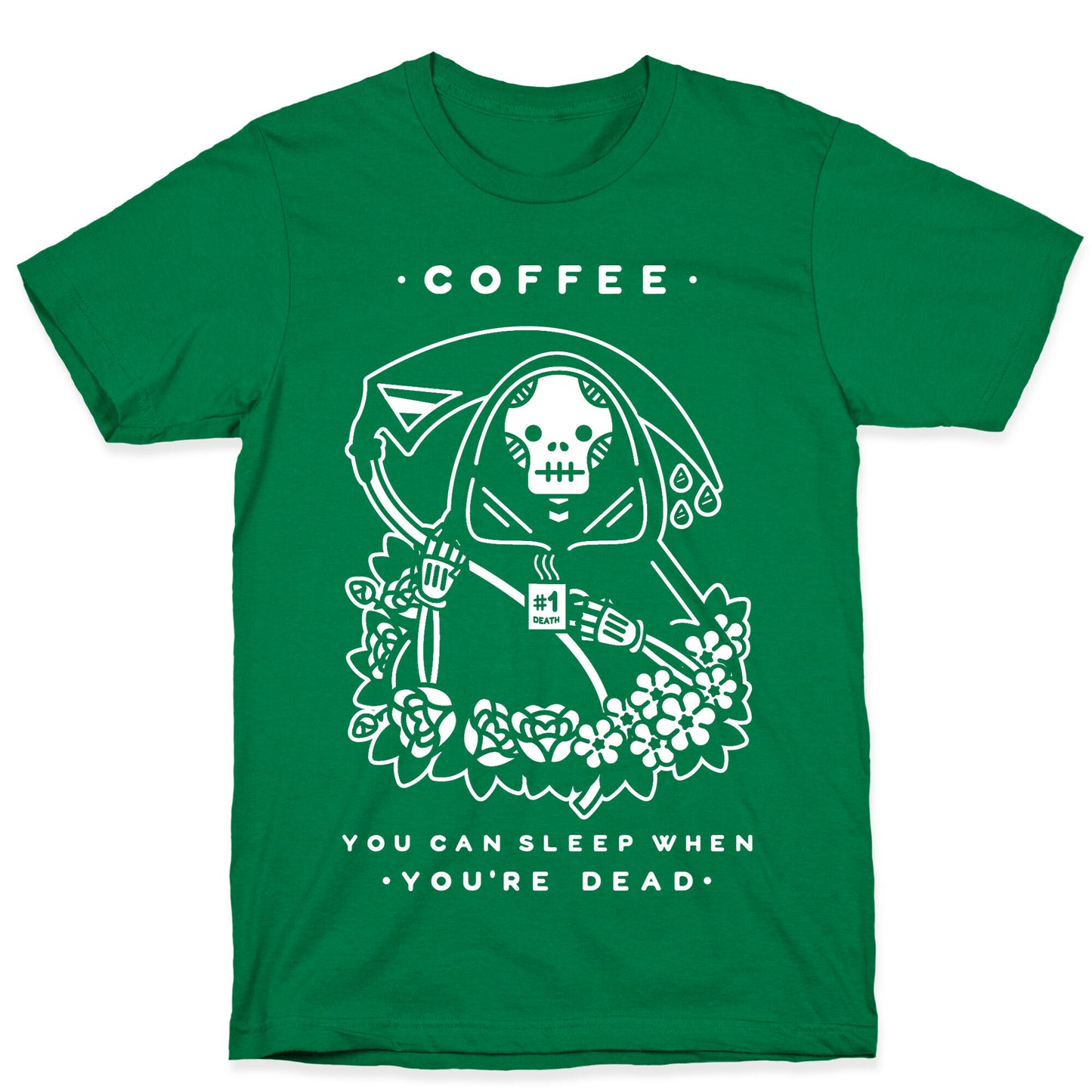 Coffee You Can Sleep When You're Dead T-Shirt