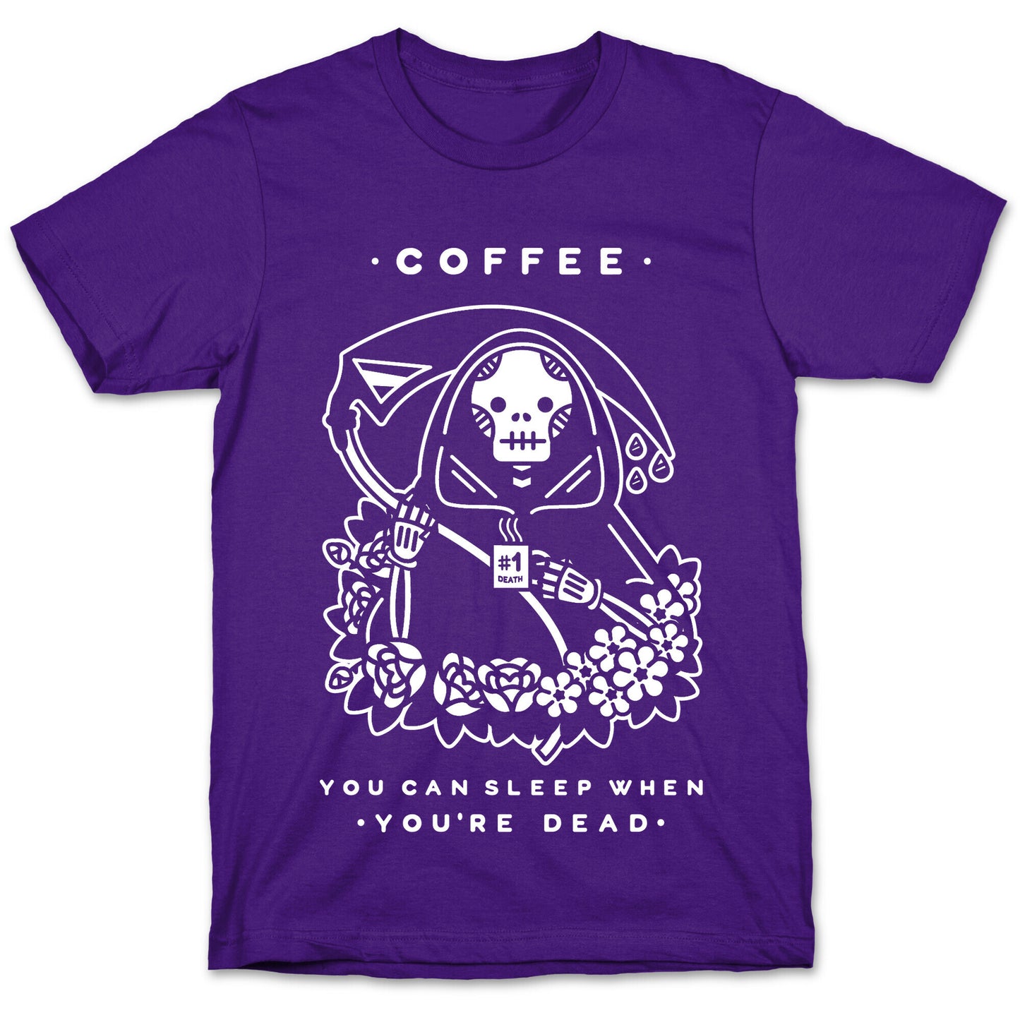 Coffee You Can Sleep When You're Dead T-Shirt