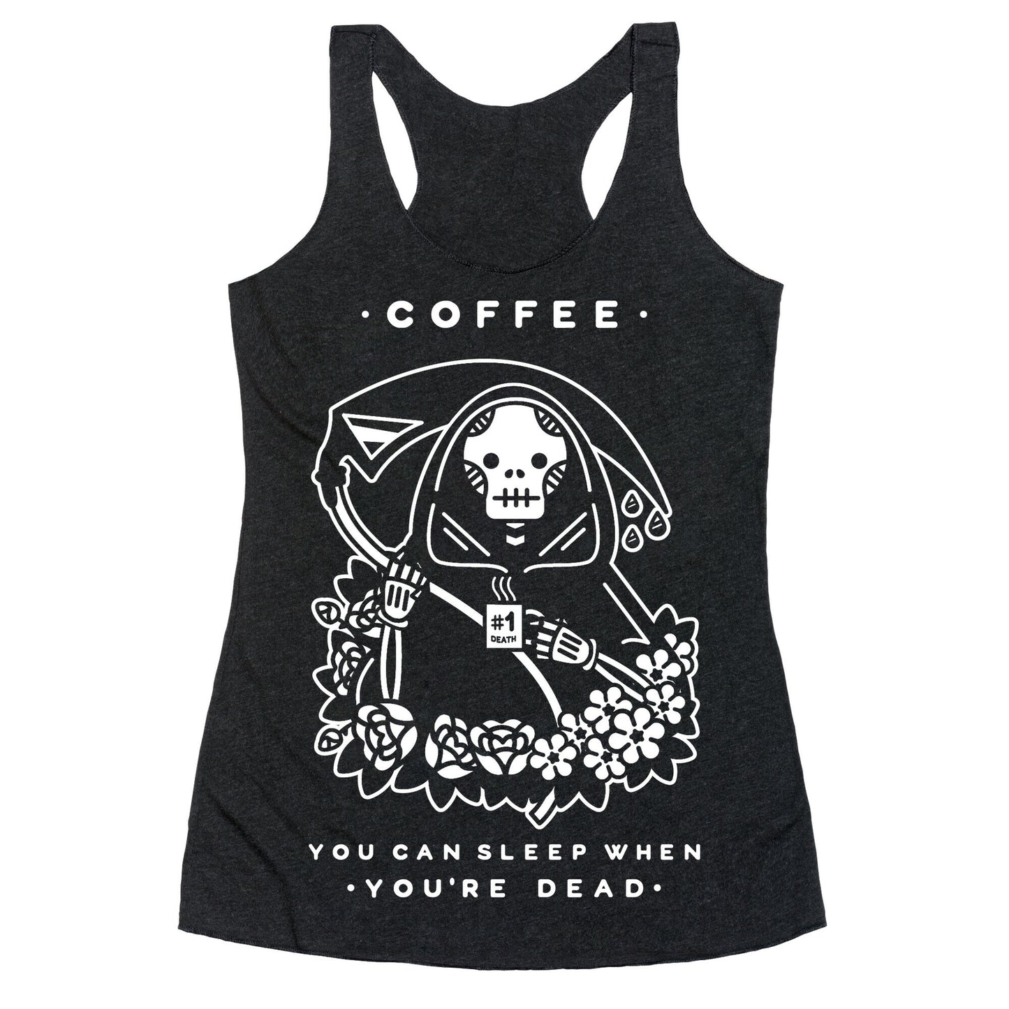 Coffee You Can Sleep When You're Dead Racerback Tank