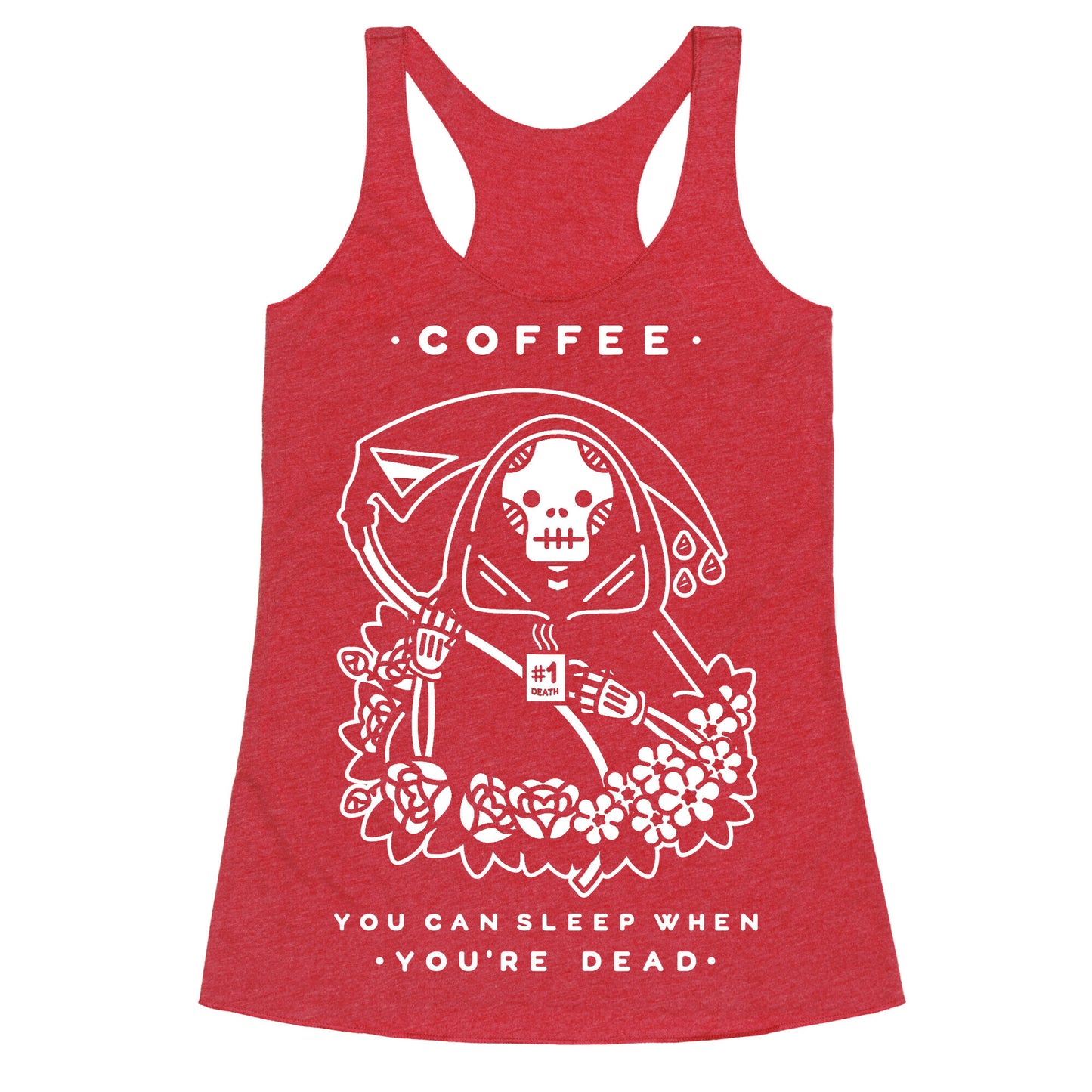 Coffee You Can Sleep When You're Dead Racerback Tank