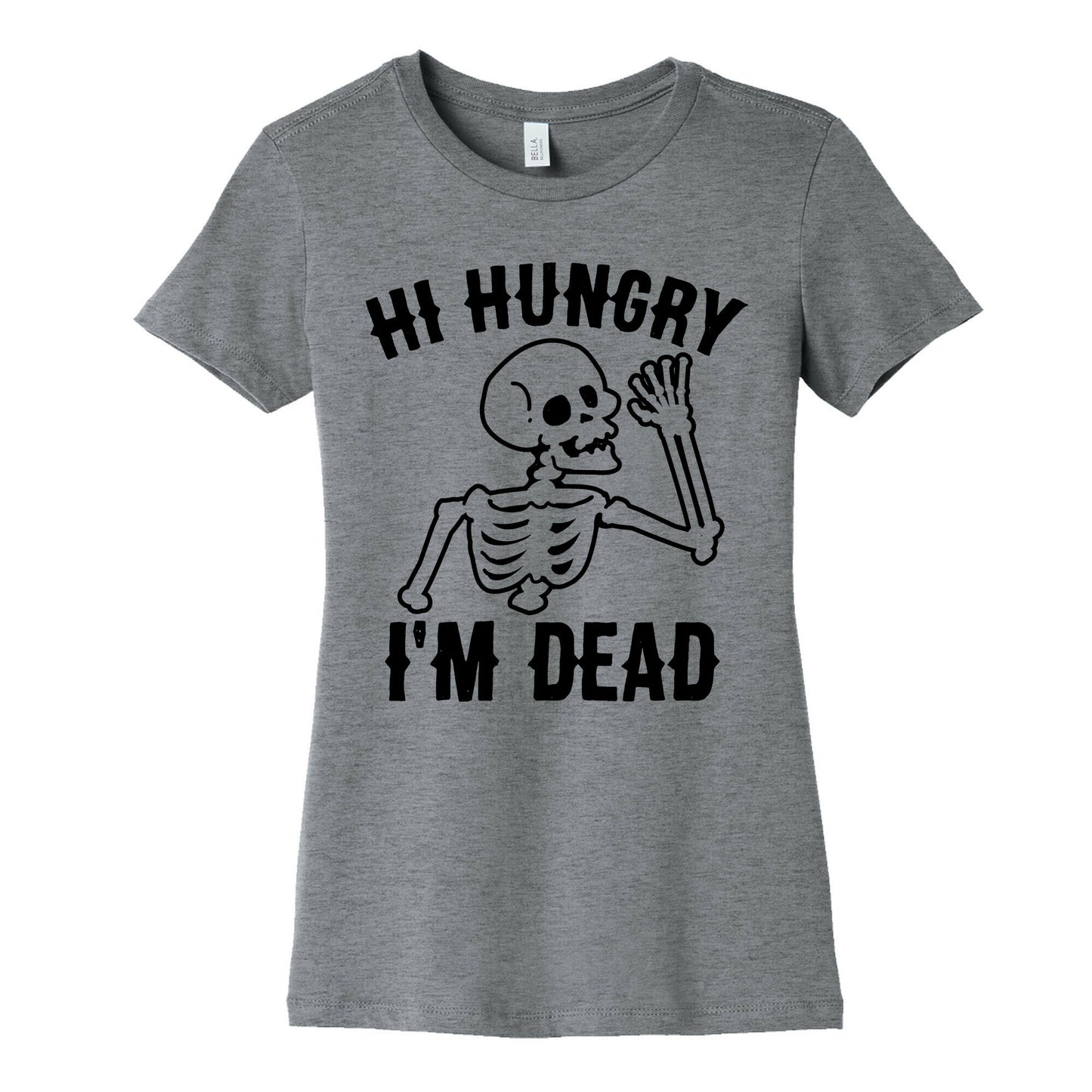 Hi Hungry I'm Dead Women's Cotton Tee