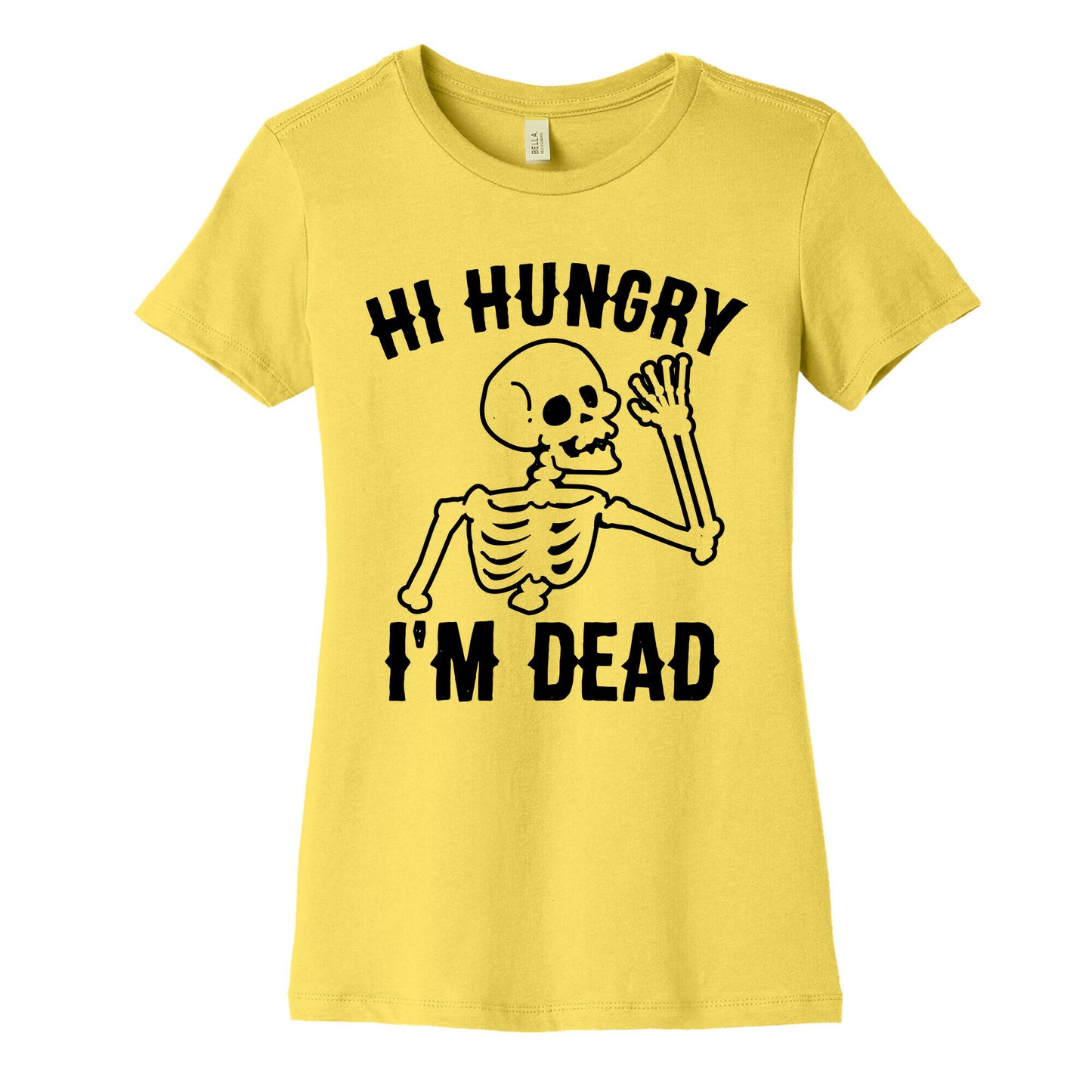 Hi Hungry I'm Dead Women's Cotton Tee