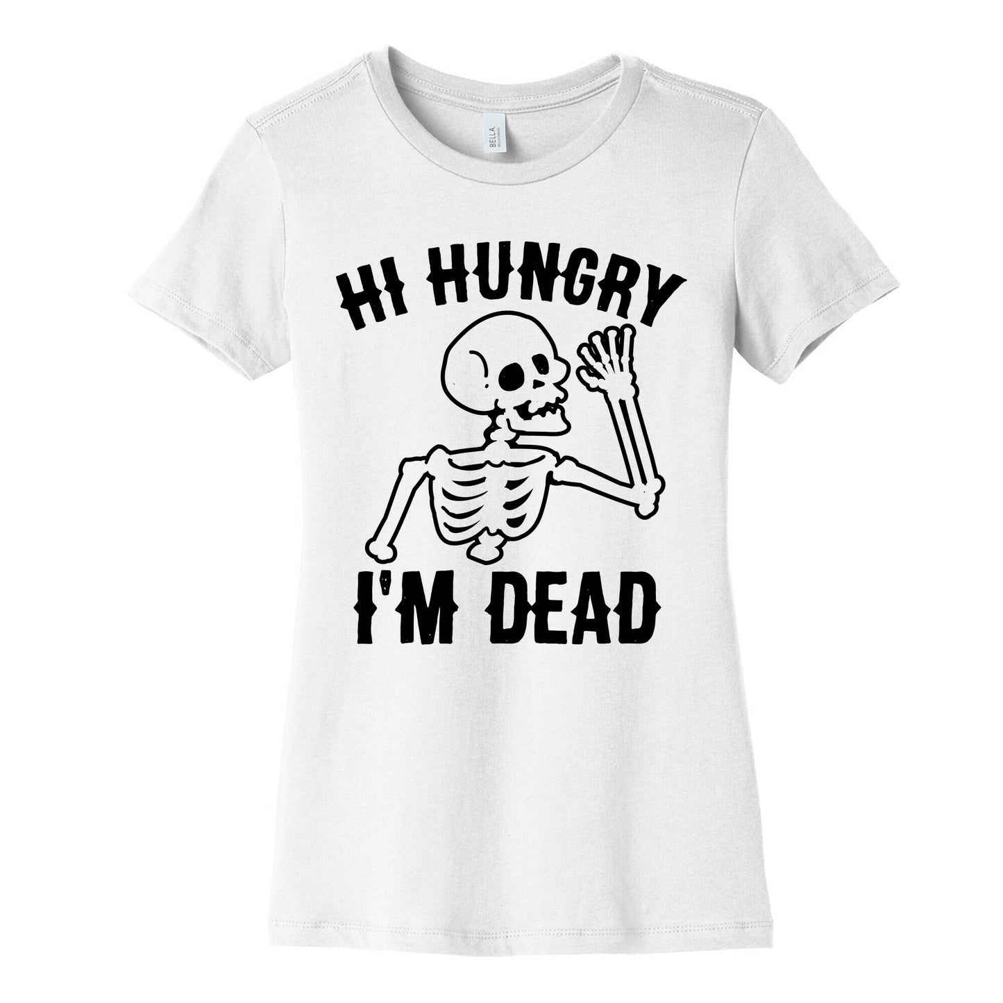 Hi Hungry I'm Dead Women's Cotton Tee