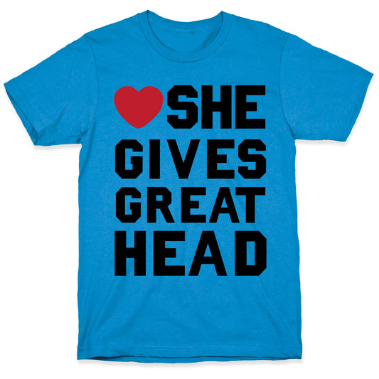 She Gives Great Head T-Shirt