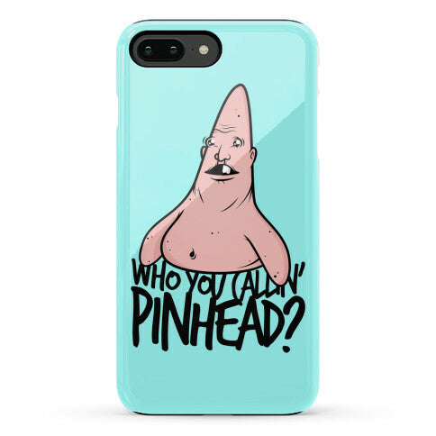 Who You Callin' Pinhead Phone Case