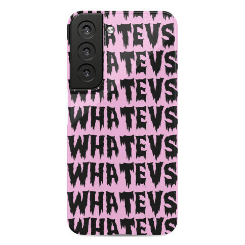 Whatevs Phone Case