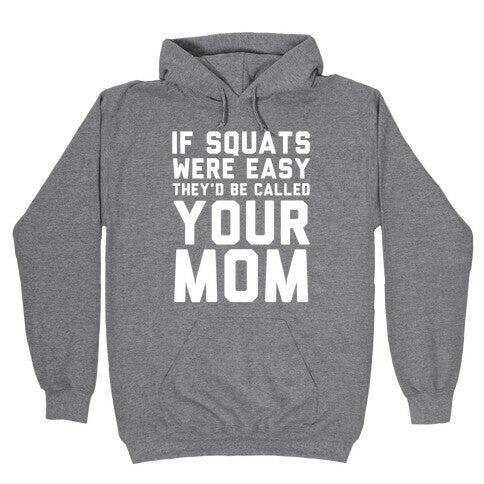 If Squats Were Easy Hoodie