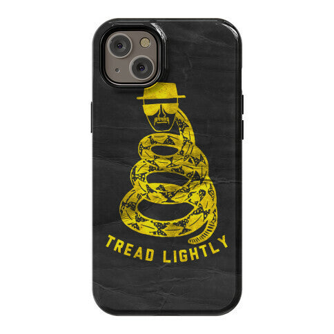 Breaking Bad Tread Lightly Phone Case