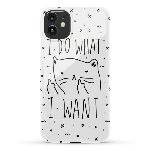 I Do What I Want Cat Phone Case