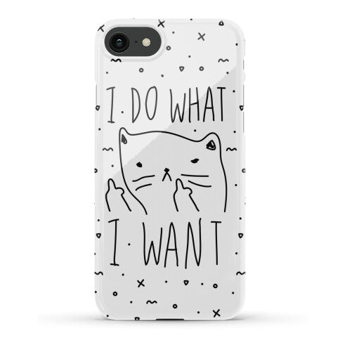 I Do What I Want Cat Phone Case