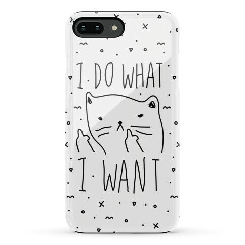 I Do What I Want Cat Phone Case