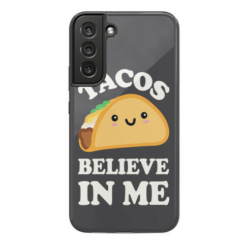Tacos Believe In Me Phone Case