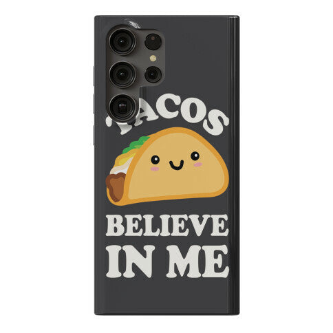 Tacos Believe In Me Phone Case