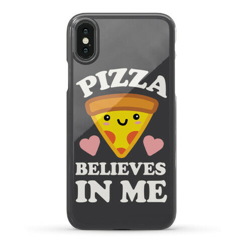 Pizza Believes In Me Phone Case