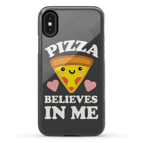 Pizza Believes In Me Phone Case